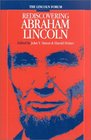 The Lincoln Forum Rediscovering Abraham Lincoln