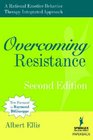 Overcoming Resistance: A Rational Emotive Behavior Therapy Integrated Approach, Second Edition (Springer Series on Behavior Therapy and Behavioral Medicine)