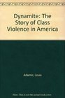 Dynamite The Story of Class Violence in America