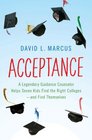 Acceptance A Legendary Guidance Counselor Helps Seven Kids Find the Right CollegesAnd Find Themselves