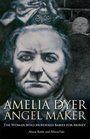 Amelia Dyer Angel Maker The Woman Who Murdered Babies for Money