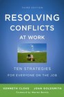 Resolving Conflicts at Work Ten Strategies for Everyone on the Job