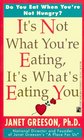 It's Not What You're Eating It's What's Eating You