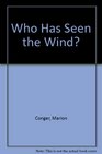 Who Has Seen the Wind