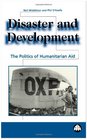Disaster And Development  The Politics of Humanitarian Aid