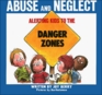 Alerting Kids to the Danger of Abuse and Neglect