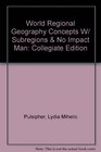 World Regional Geography Concepts w/ Subregions  No Impact Man Collegiate Edition