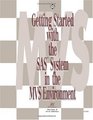 Getting Started with the SAS  System in the MVS Environment Version 6 First Edition