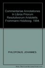 Johannis Philoponi Commentariae annotationes in libros priorum resolutivorum Aristotelis