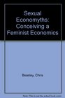 Sexual Economyths Conceiving a Feminist Economics