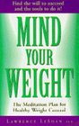 Mind Your Weight Meditation Plan for Healthy Weight Control