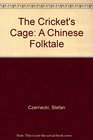 The Cricket's Cage A Chinese Folktale