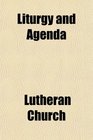 Liturgy and Agenda