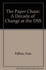 The Paper Chase Decade of Change at the DSS