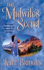 The Midwife's Secret (Harlequin Historical, No 644)