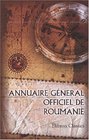 Annuaire gneral officiel de Roumanie Comprenant un guide de l'tranger et un dictionnaire d'adresses