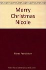 Merry Christmas Nicole