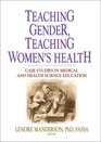 Teaching Gender Teaching Women's Health Case Studies in Medical and Health Science Education