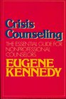Crisis Counseling The Essential Guide for Nonprofessional Couselors
