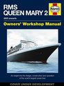 RMS Queen Mary 2 Manual: An insight into the design, construction and operation of the world's largest ocean liner