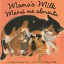 Mama's Milk/Mama Me Alimenta