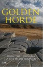 The Golden Horde From the Himalaya to the Mediterranean