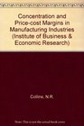 Concentration and Pricecost Margins in Manufacturing Industries