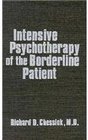Intensive Psychotherapy of the Borderline Patient