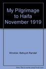My Pilgrimage to Haifa November 1919