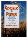 Customers As Partners Building Relationships That Last