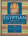 The Egyptian Book of Living and Dying  The Illustrated Guide to Ancient Egyptian Wisdom