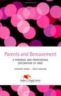 Parents and Bereavement A Personal and Professional Exploration
