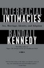 Interracial Intimacies  Sex Marriage Identity and Adoption