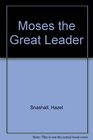 Moses the Great Leader