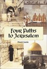 Four Paths to Jerusalem Jewish Christian Muslim and Secular Pilgrimages 1000 BC to 2001 CE