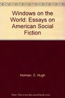Windows on the World Essays on American Social Fiction