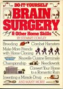 Do-it-yourself brain surgery & other home skills