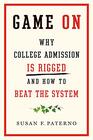 Game On Why College Admission Is Rigged and How to Beat the System