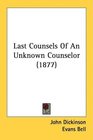 Last Counsels Of An Unknown Counselor