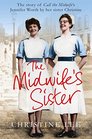 The Midwife's Sister The Story of Call the Midwife's Jennifer Worth by Her Sister Christine