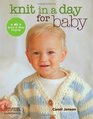 Knit in a Day for Baby