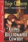 A Fling with the Billionaire Cowboy [Wives for the Western Billionaires 5] (Siren Publishing Everlasting Classic)