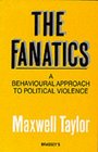 Fanatics A Behavioural Approach to Political Violence