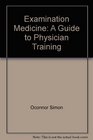 Examination Medicine A Guide to Physician Training