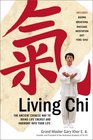 Living Chi The Ancient Chinese Way to Bring Life Energy and Harmony into Your Life