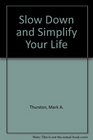 Slow Down  Simplify Your Life