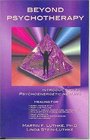 Beyond Psychotherapy Introduction to Psychoenergetic Healing
