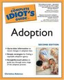 The Complete Idiot's Guide to Adoption Second Edition