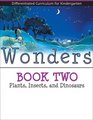 Wonders Book 2 Plants Insects and Dinosaurs