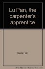 Lu Pan The Carpenter's Apprentice